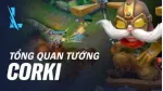 Những điều bạn nên biết về Corki trong Liên Minh Huyền Thoại: Tốc Chiến. 