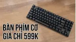 Đánh giá bàn phím cơ chơi game giá rẻ E-DRA EK389
