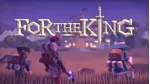 For The King là tưa game hoàn hảo để giữ liên lạc với những người bạn tốt của bạn