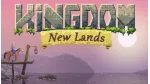 Hướng dẫn tải miễn phí Kingdom New Lands - tựa game phiêu lưu chiến thuật cực hay 