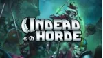 Những điêu cần biết về Undead Horde - game hành động cực đã ra mắt năm nay.
