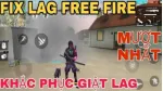 Hướng dẫn cách chơi Free Fire mà không bị giật lag