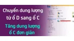 Tăng dung lượng ổ c từ ổ d mới nhất 2023